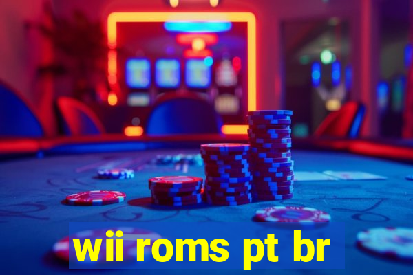 wii roms pt br